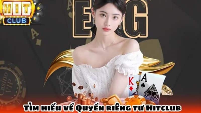 Quyền riêng tư Hitclub cam kết một môi trường trực tuyến an toàn, bảo mật.